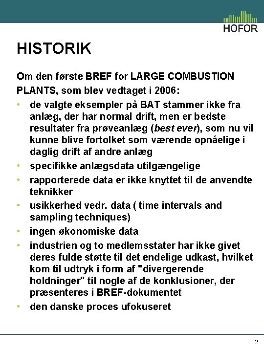 HISTORIK Om den første BREF for LARGE COMBUSTION PLANTS, som blev vedtaget i 2006: