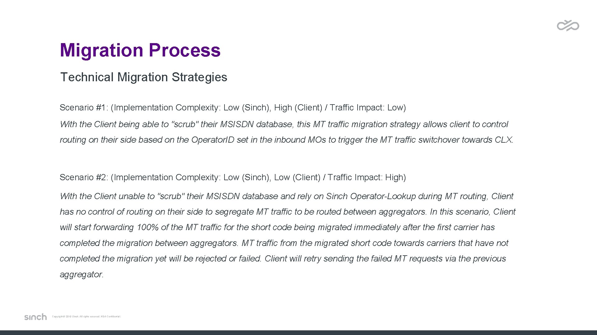 Migration Process Technical Migration Strategies Scenario #1: (Implementation Complexity: Low (Sinch), High (Client) / Migration Process Technical Migration Strategies Scenario #1: (Implementation Complexity: Low (Sinch), High (Client) /