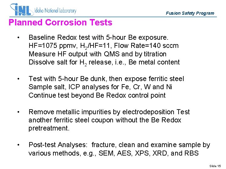 Fusion Safety Program Planned Corrosion Tests • Baseline Redox test with 5 -hour Be