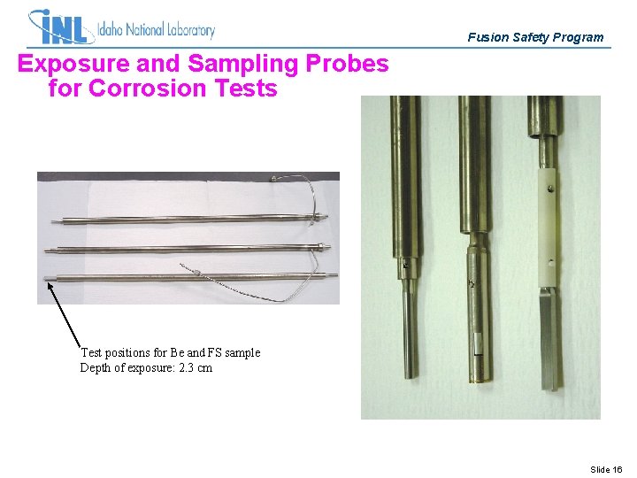 Fusion Safety Program Exposure and Sampling Probes for Corrosion Tests Test positions for Be