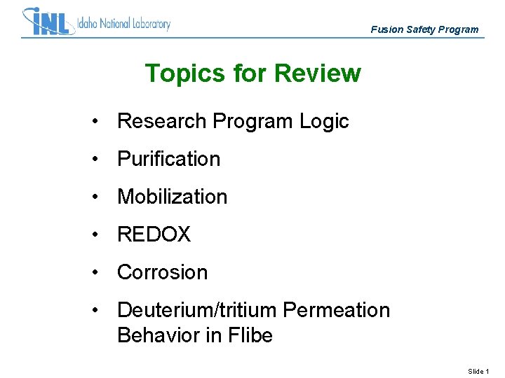 Fusion Safety Program Topics for Review • Research Program Logic • Purification • Mobilization