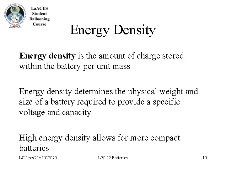 Energy Density Energy density is the amount of charge stored within the battery per