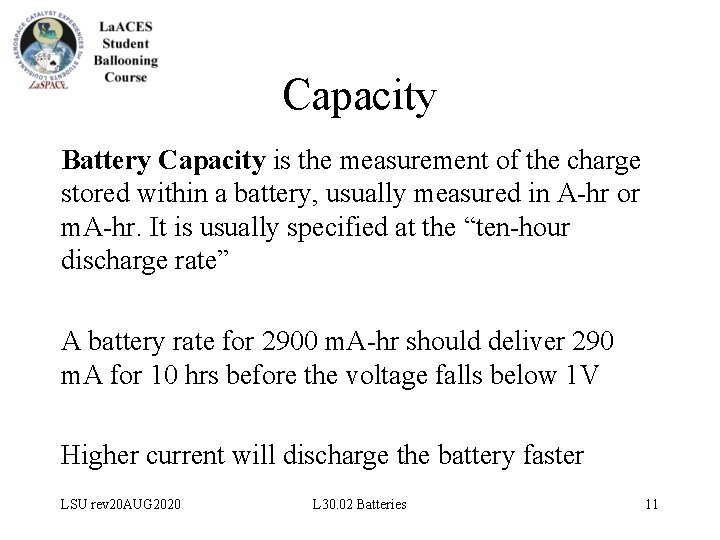 Capacity Battery Capacity is the measurement of the charge stored within a battery, usually