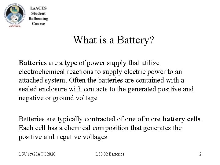 What is a Battery? Batteries are a type of power supply that utilize electrochemical