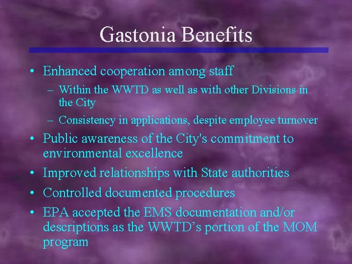 Gastonia Benefits • Enhanced cooperation among staff – Within the WWTD as well as