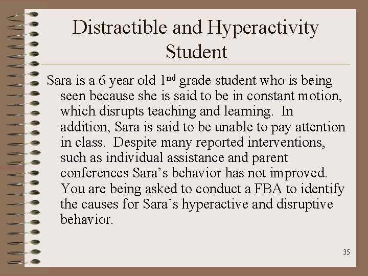 Distractible and Hyperactivity Student Sara is a 6 year old 1 nd grade student