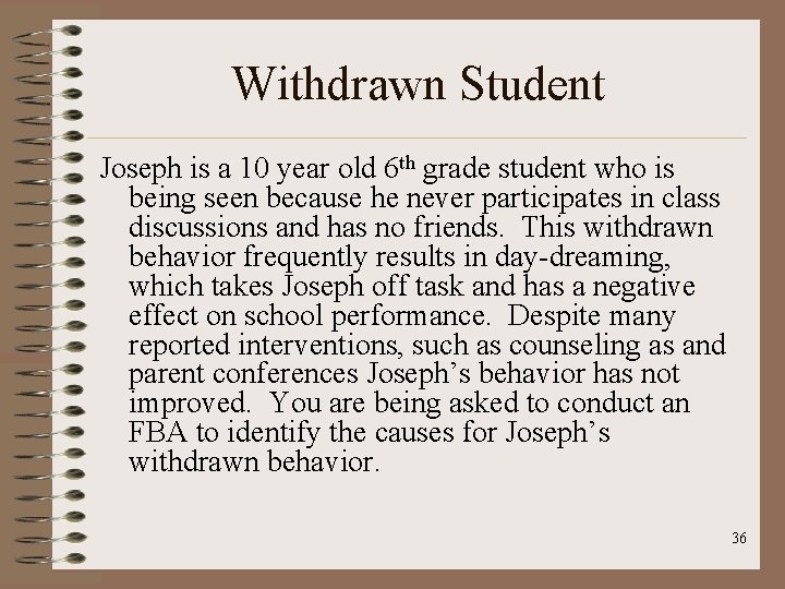 Withdrawn Student Joseph is a 10 year old 6 th grade student who is