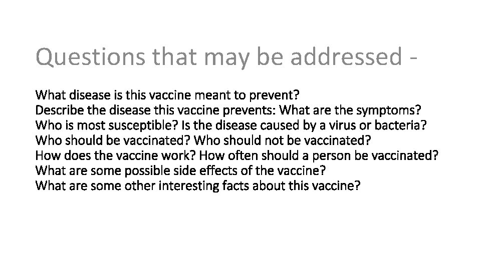 Questions that may be addressed What disease is this vaccine meant to prevent? Describe