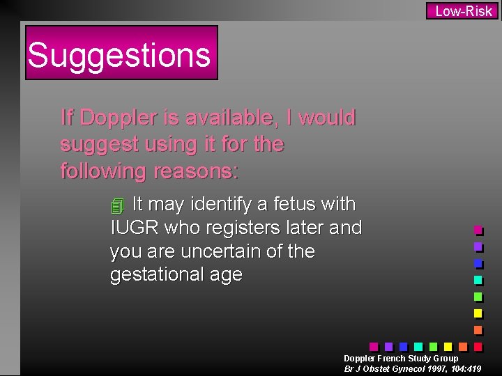 Low-Risk Suggestions If Doppler is available, I would suggest using it for the following