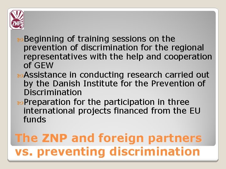 Beginning of training sessions on the prevention of discrimination for the regional representatives
