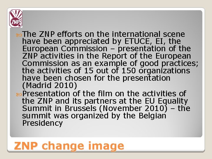  The ZNP efforts on the international scene have been appreciated by ETUCE, EI,