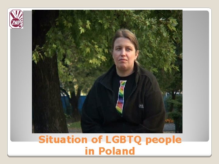 Situation of LGBTQ people in Poland 