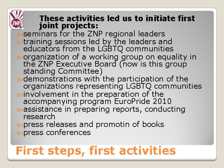 These activities led us to initiate first joint projects: seminars for the ZNP regional