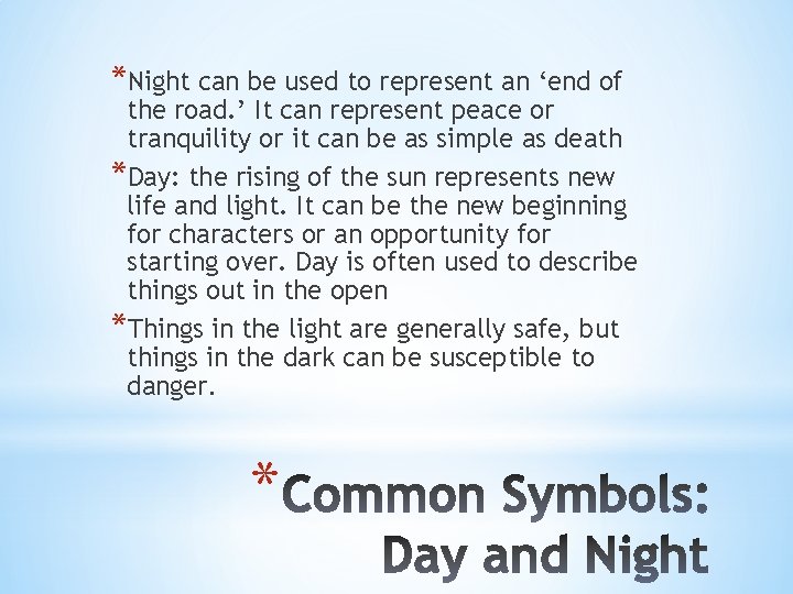 *Night can be used to represent an ‘end of the road. ’ It can