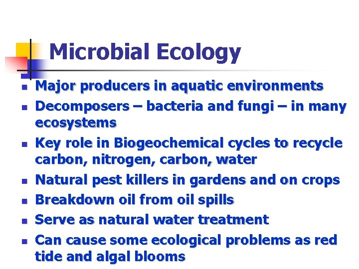 Microbial Ecology n n n n Major producers in aquatic environments Decomposers – bacteria