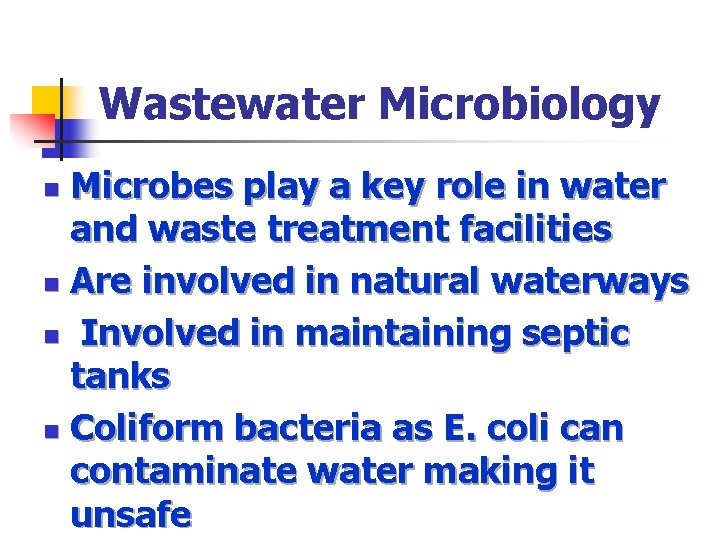 Wastewater Microbiology Microbes play a key role in water and waste treatment facilities n