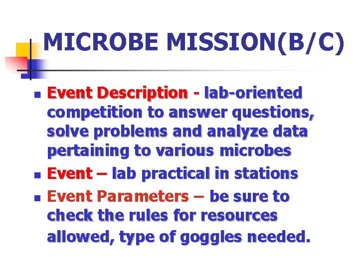 MICROBE MISSION(B/C) n n n Event Description - lab-oriented competition to answer questions, solve