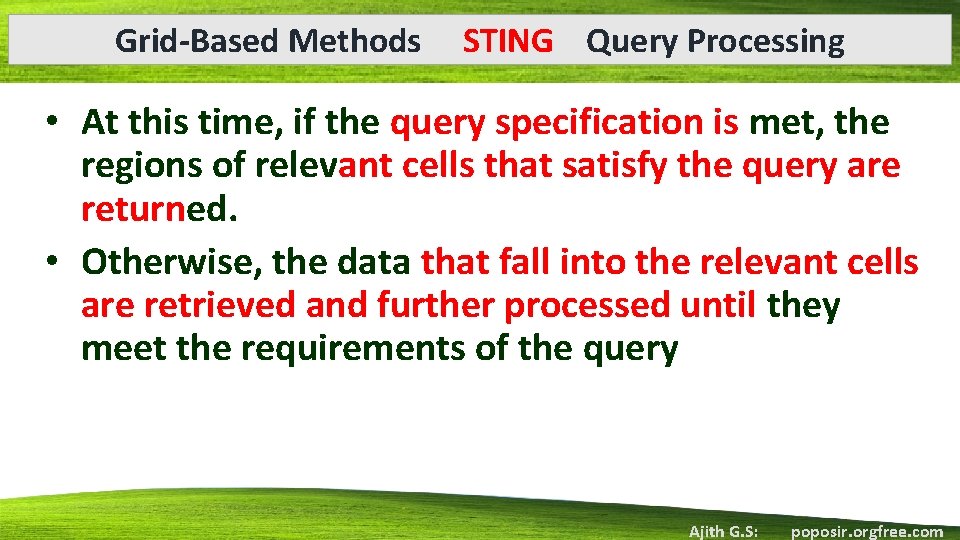 Grid-Based Methods STING Query Processing • At this time, if the query specification is