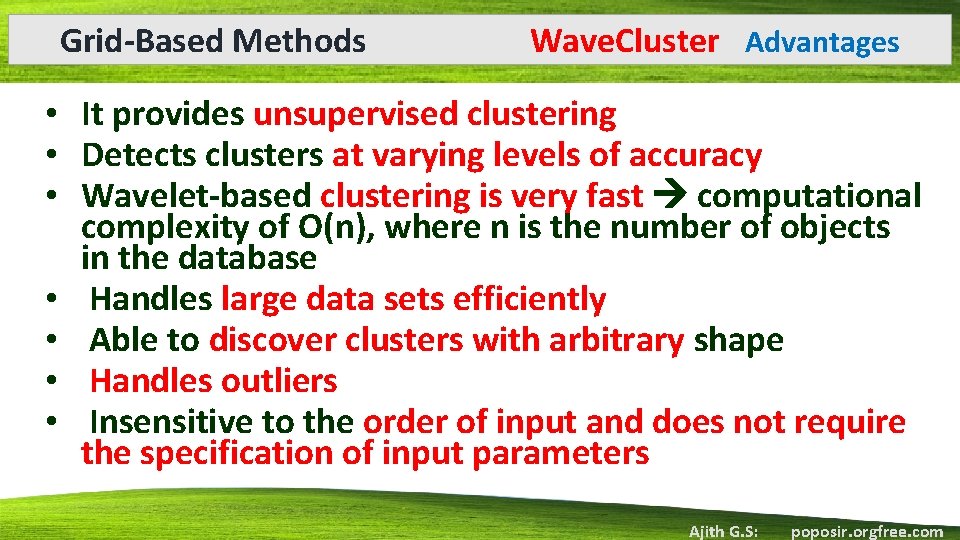 Grid-Based Methods Wave. Cluster Advantages • It provides unsupervised clustering • Detects clusters at