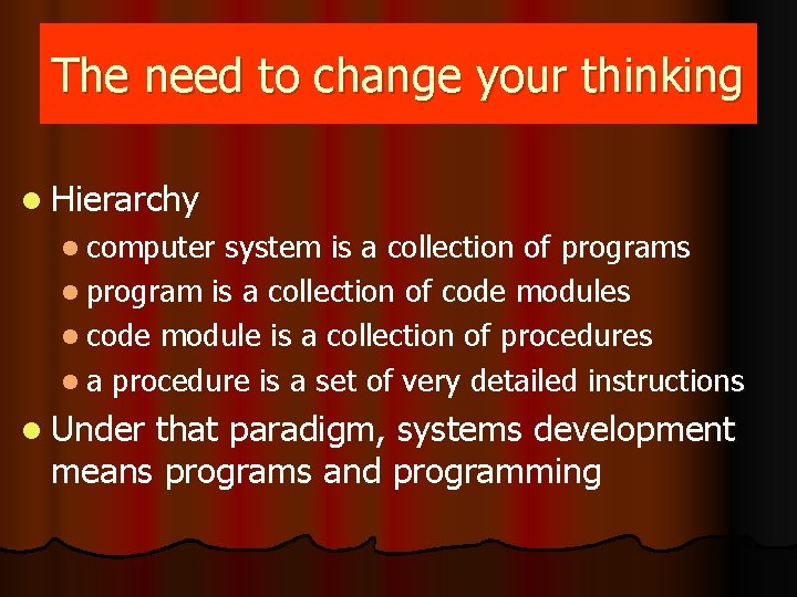 The need to change your thinking l Hierarchy l computer system is a collection The need to change your thinking l Hierarchy l computer system is a collection