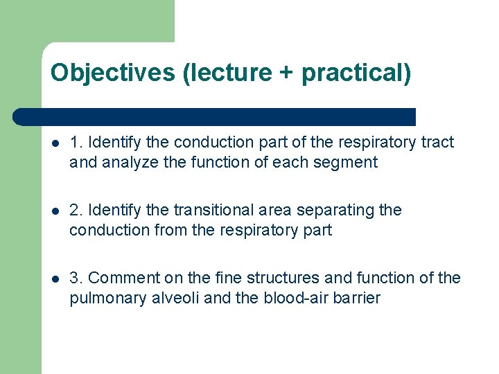 Objectives (lecture + practical) l 1. Identify the conduction part of the respiratory tract