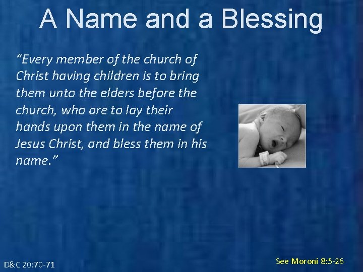 A Name and a Blessing “Every member of the church of Christ having children