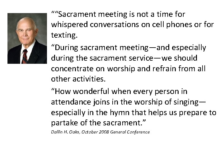 ““Sacrament meeting is not a time for whispered conversations on cell phones or for