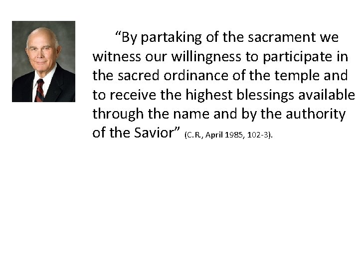 “By partaking of the sacrament we witness our willingness to participate in the sacred