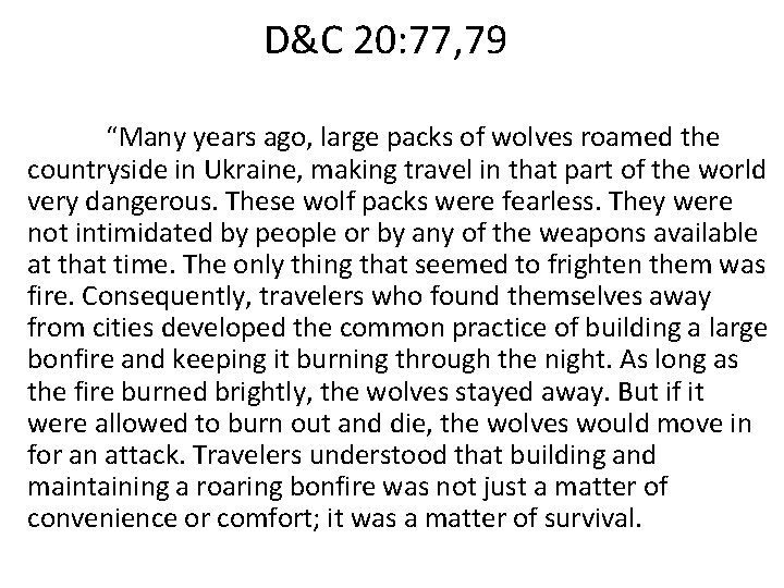 D&C 20: 77, 79 “Many years ago, large packs of wolves roamed the countryside