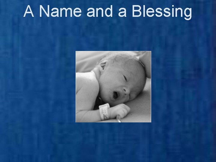 A Name and a Blessing 