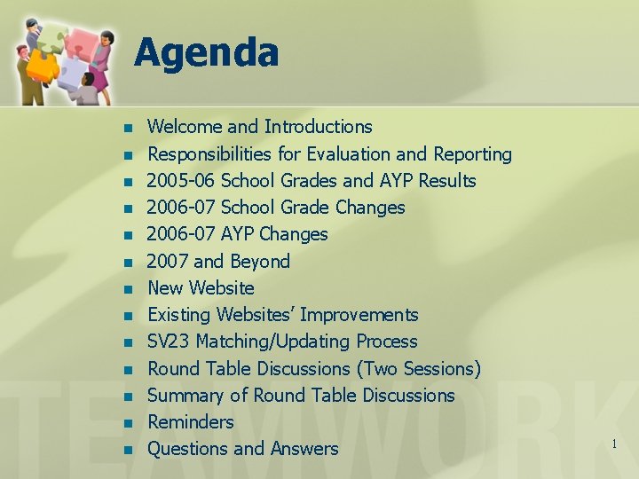 Agenda n n n n Welcome and Introductions Responsibilities for Evaluation and Reporting 2005