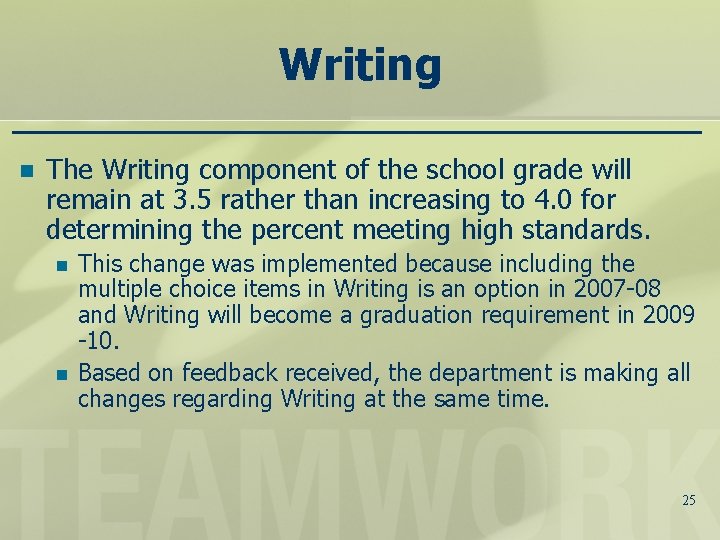 Writing n The Writing component of the school grade will remain at 3. 5