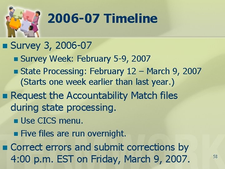 2006 -07 Timeline n Survey 3, 2006 -07 Survey Week: February 5 -9, 2007