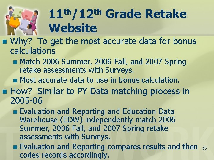 11 th/12 th Grade Retake Website n Why? To get the most accurate data