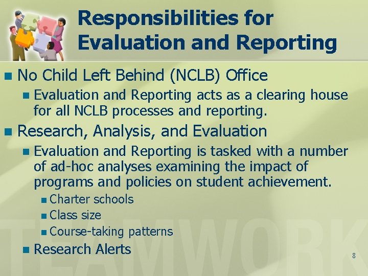 Responsibilities for Evaluation and Reporting n No Child Left Behind (NCLB) Office n n