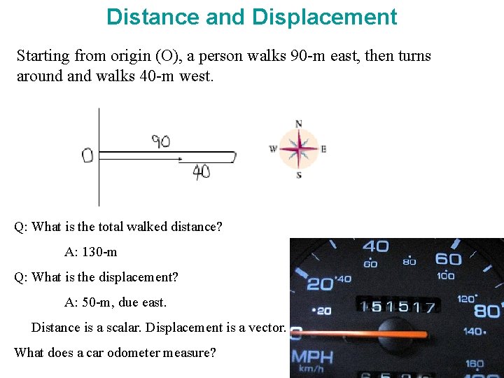 Distance and Displacement Starting from origin (O), a person walks 90 -m east, then