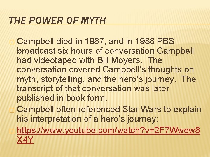 THE POWER OF MYTH � Campbell died in 1987, and in 1988 PBS broadcast THE POWER OF MYTH � Campbell died in 1987, and in 1988 PBS broadcast