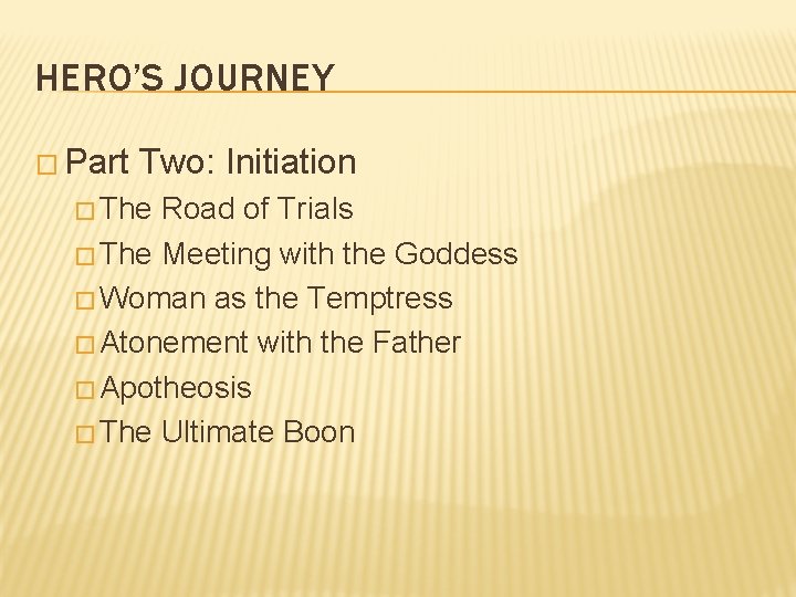 HERO’S JOURNEY � Part Two: Initiation � The Road of Trials � The Meeting