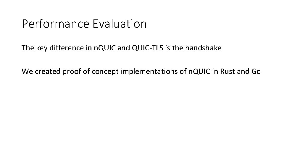 Performance Evaluation The key difference in n. QUIC and QUIC-TLS is the handshake We