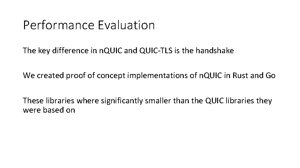 Performance Evaluation The key difference in n. QUIC and QUIC-TLS is the handshake We