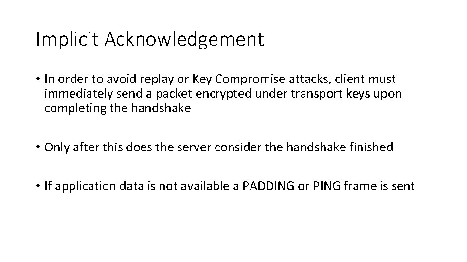 Implicit Acknowledgement • In order to avoid replay or Key Compromise attacks, client must