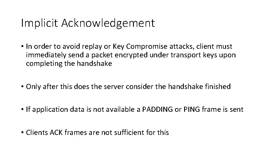 Implicit Acknowledgement • In order to avoid replay or Key Compromise attacks, client must