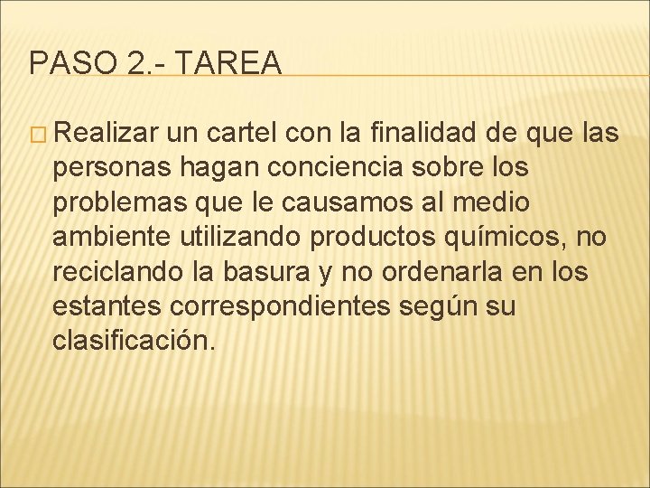 PASO 2. - TAREA � Realizar un cartel con la finalidad de que las