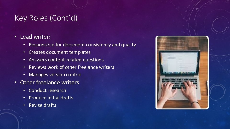 Key Roles (Cont’d) • Lead writer: • • • Responsible for document consistency and
