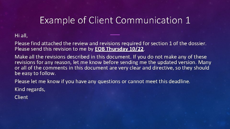 Example of Client Communication 1 Hi all, Please find attached the review and revisions