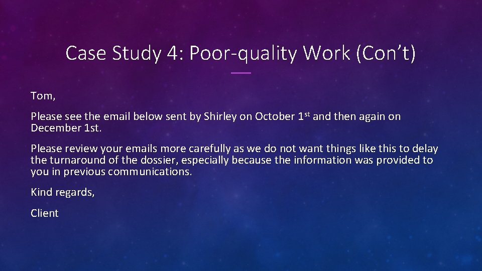 Case Study 4: Poor-quality Work (Con’t) Tom, Please see the email below sent by