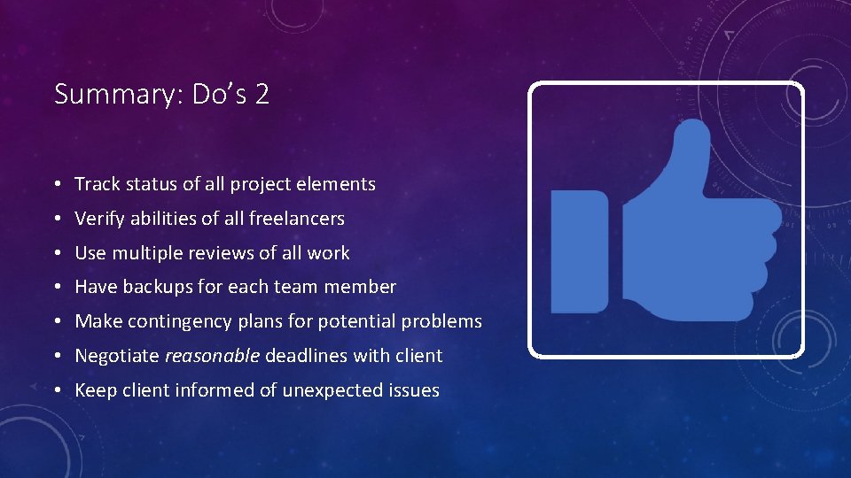 Summary: Do’s 2 • Track status of all project elements • Verify abilities of