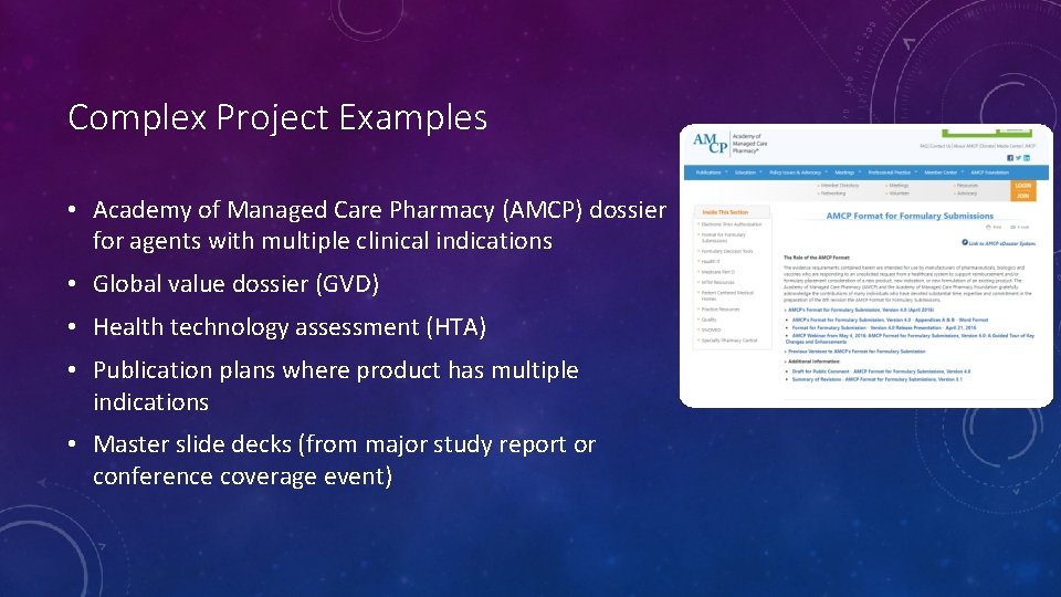 Complex Project Examples • Academy of Managed Care Pharmacy (AMCP) dossier for agents with