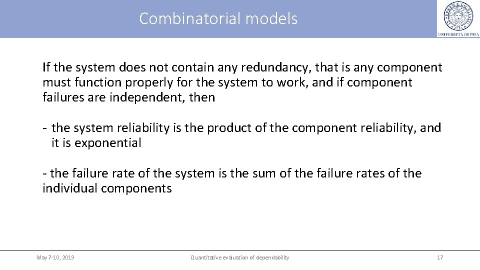 Combinatorial models If the system does not contain any redundancy, that is any component