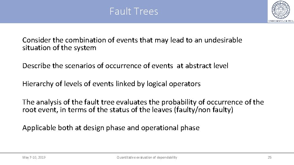 Fault Trees Consider the combination of events that may lead to an undesirable situation